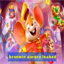 bronwin aurora leaked